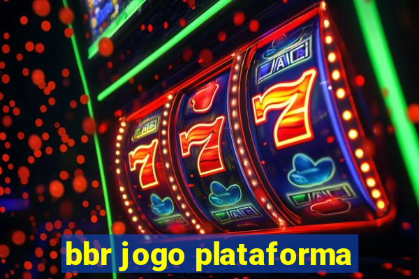 bbr jogo plataforma